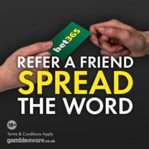 Bet365 Refer a Friend